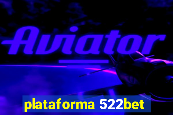 plataforma 522bet