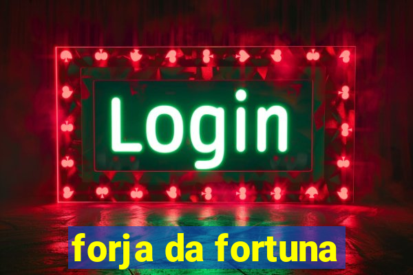 forja da fortuna