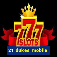 21 dukes mobile casino app