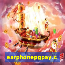 earphonepgpay.com