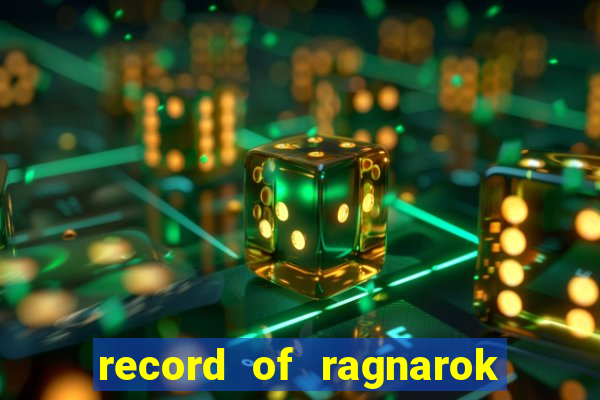 record of ragnarok 3 temporada ep 1