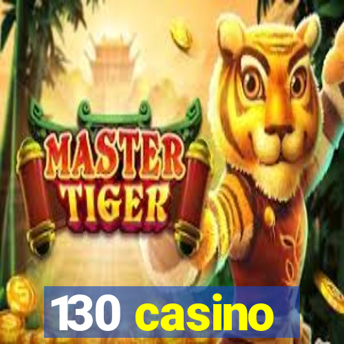 130 casino