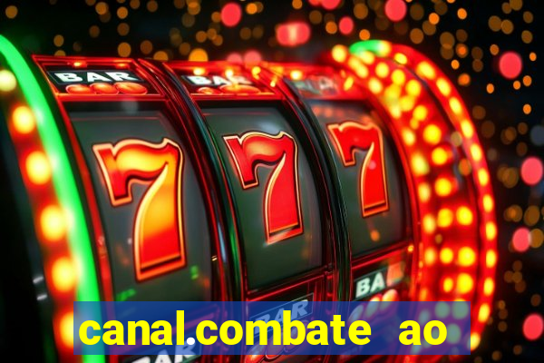 canal.combate ao vivo multicanais