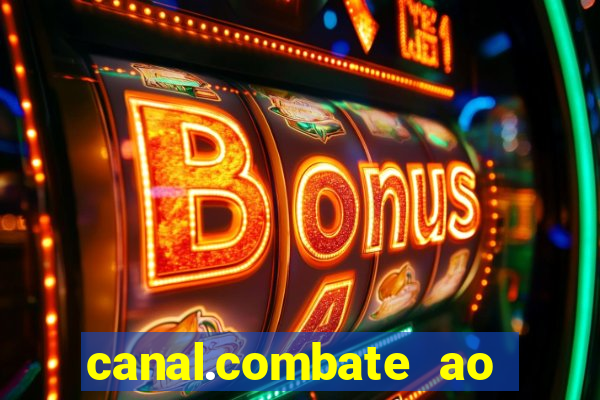 canal.combate ao vivo multicanais