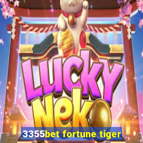 3355bet fortune tiger