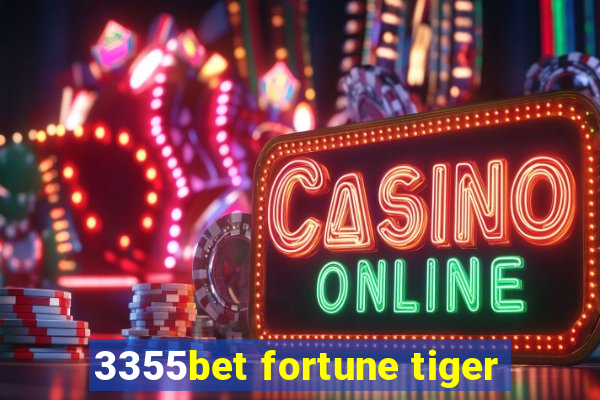 3355bet fortune tiger