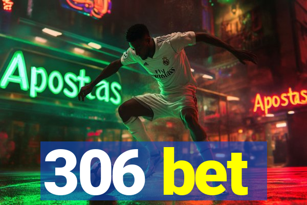 306 bet