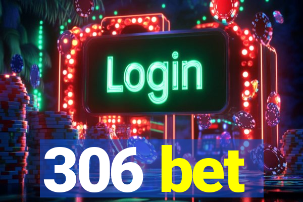 306 bet