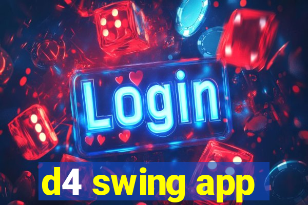 d4 swing app