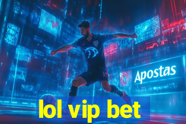 lol vip bet