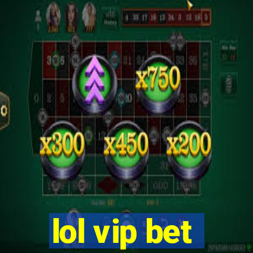 lol vip bet