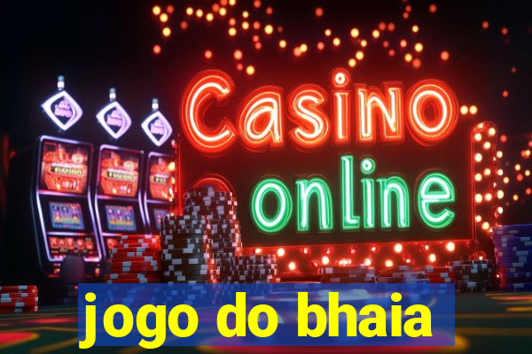 jogo do bhaia