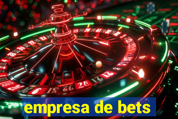 empresa de bets