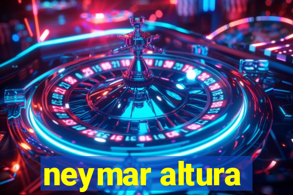 neymar altura