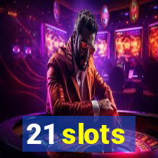 21 slots