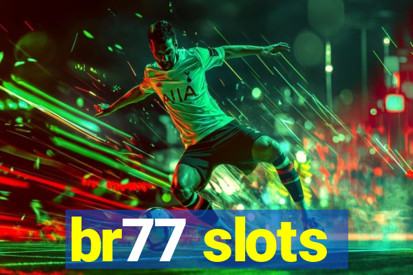 br77 slots