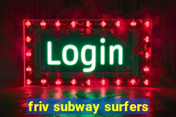 friv subway surfers