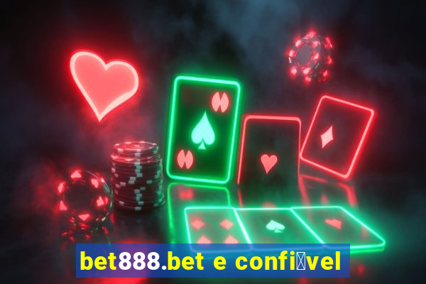 bet888.bet e confi谩vel