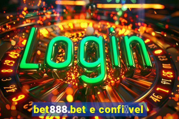 bet888.bet e confi谩vel