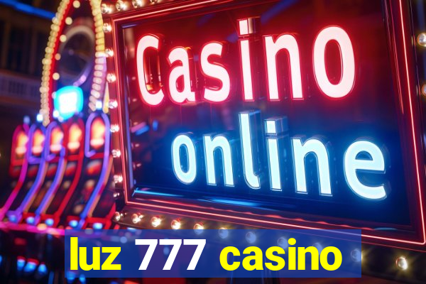 luz 777 casino