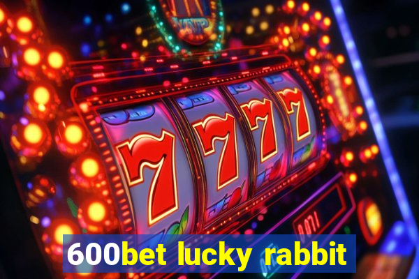 600bet lucky rabbit