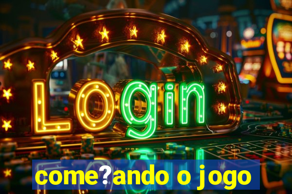 come?ando o jogo