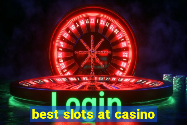 best slots at casino