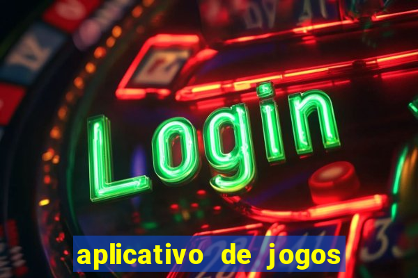 aplicativo de jogos que paga dinheiro de verdade