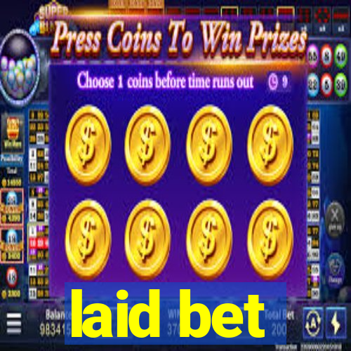 laid bet