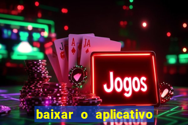 baixar o aplicativo vai de bet