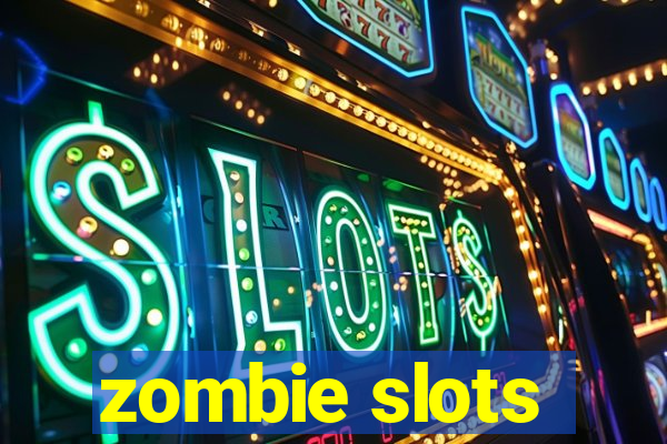 zombie slots