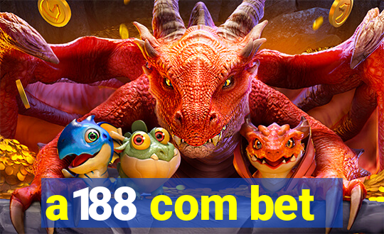 a188 com bet