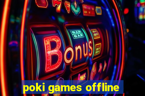 poki games offline