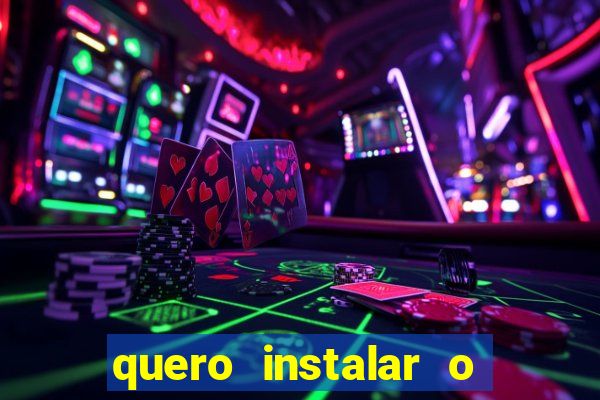 quero instalar o jogo do tigrinho