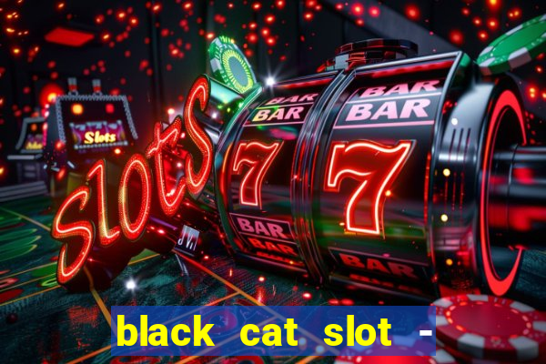 black cat slot - cq9 club