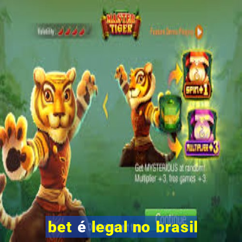 bet é legal no brasil