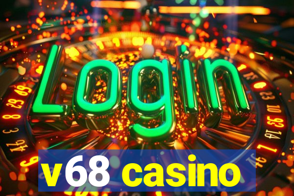 v68 casino