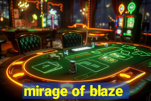 mirage of blaze