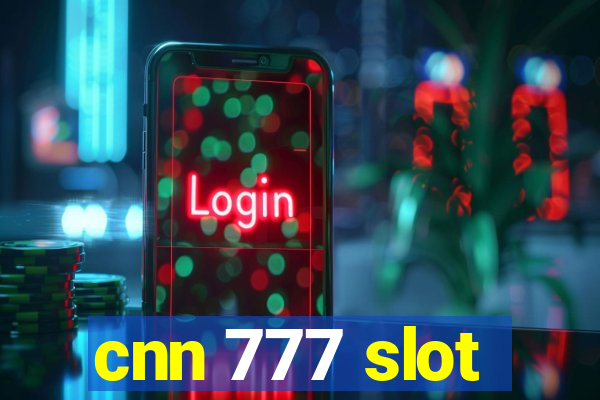 cnn 777 slot