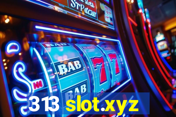 313 slot.xyz