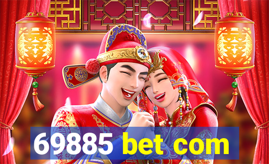 69885 bet com