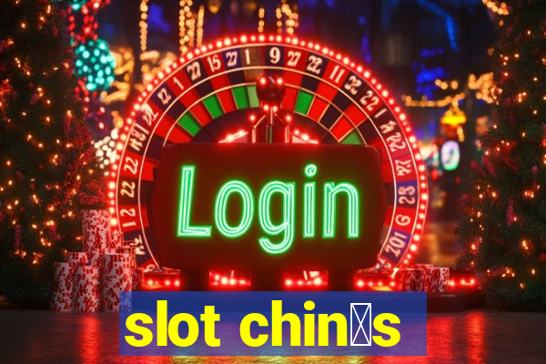 slot chin锚s