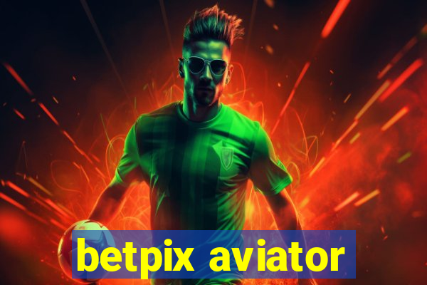 betpix aviator