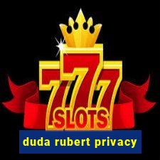 duda rubert privacy