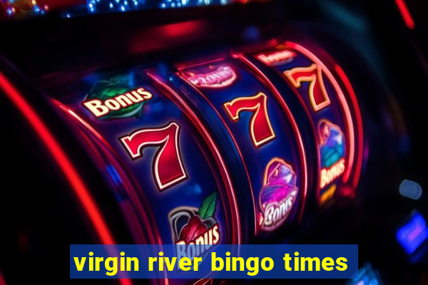 virgin river bingo times