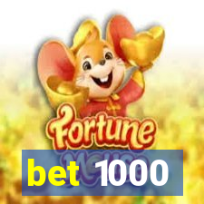 bet 1000