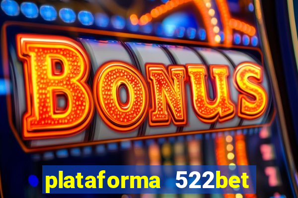 plataforma 522bet 茅 confi谩vel