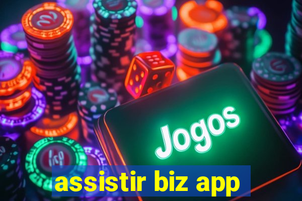 assistir biz app