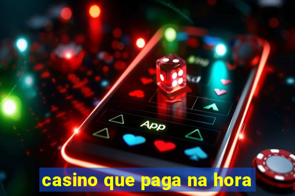 casino que paga na hora