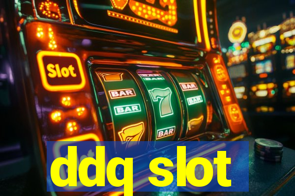 ddq slot